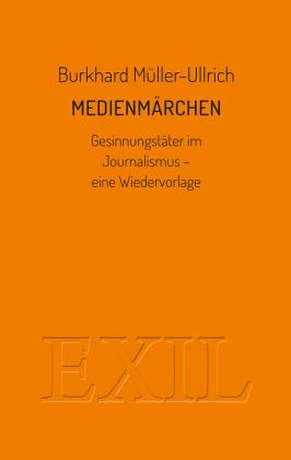 Burkhard Müller-Ullrich: Medienmärchen 