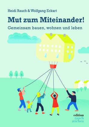 Wolfgang Dr. Eckart, Wolfgang Eckart, Heidi Rauch: Mut zum Miteinander! 