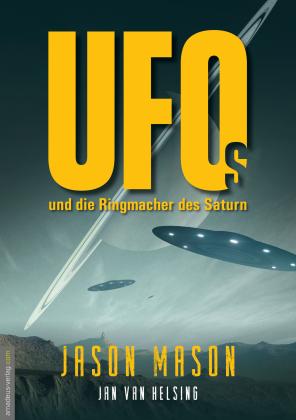 Jan van Helsing, Jason Mason, Jan van Helsing: UFOs und die Ringmacher des Saturn 