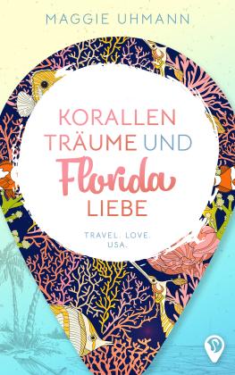 Maggie Uhmann, Flamingo Tales, Flamingo Tales: Korallenträume und Floridaliebe 