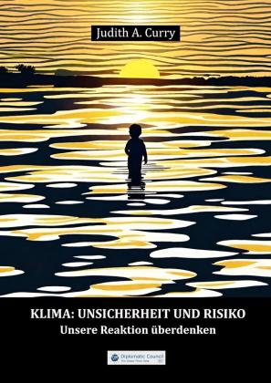 Judith Curry, Judith Dr. Curry: Klima: Unsicherheit und Risiko 