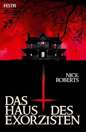 Sylvia Pranga, Nick Roberts: Das Haus des Exorzisten 
