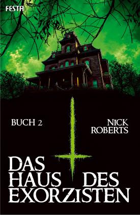 Sylvia Pranga, Nick Roberts: Das Haus des Exorzisten – Buch 2 