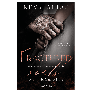 Alexandra Gentara, Neva Altaj: Fractured Souls - Der Kämpfer (Perfectly Imperfect Serie 6) 