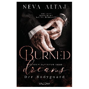 Alexandra Gentara, Neva Altaj: Burned Dreams – Der Bodyguard(Perfectly Imperfect Serie 7) 