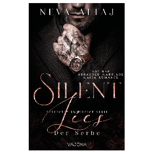Alexandra Gentara, Neva Altaj: Silent Lies – Der Serbe (Perfectly Imperfect Serie 8) 