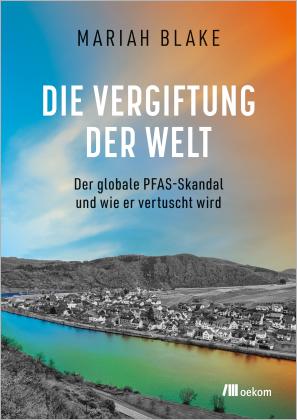 Karsten Petersen, Mariah Blake: Die Vergiftung der Welt 