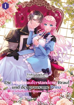 Benjamin Leimser, Maximilian Gottselig, Touko Amekawa, Yukako Fujimura, Yukaco Fujimura, Dokico: Die wiederauferstandene Braut und der grausame Prinz: Ein schurkisches Ehepaar für höhere Ziele, Band 01 