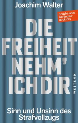 Joachim Walter: Die Freiheit nehm' ich Dir 
