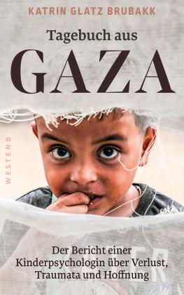 Katrin Glatz Brubakk: Tagebuch aus Gaza 