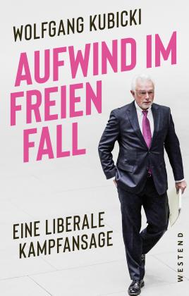 Wolfgang Kubicki: Aufwind im freien Fall 
