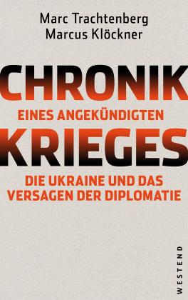 Marcus Klöckner, Marc Trachtenberg: Chronik eines angekündigten Krieges 