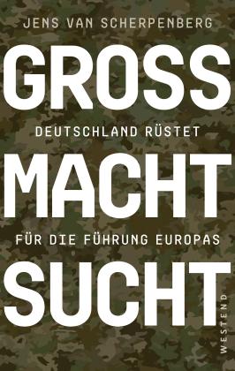 Jens Van Scherpenberg: Großmachtsucht 