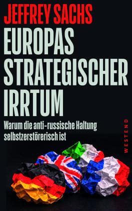 Ludwig Krebbers, Jeffrey Sachs: Europas strategischer Irrtum 