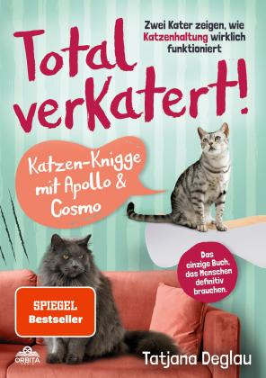 Tatjana Deglau: Total verkatert! Katzen-Knigge mit Apollo & Cosmo 