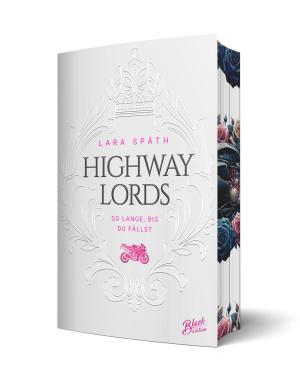 Lara Späth: Highway Lords: So lange, bis du fällst | Limitierte Aufwendig gestaltete Ausgabe mit Farbschnitt – das integrierte Page Overlay ist limitiert nur in der ersten Auflage enthalten 
