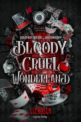 Lycrow Verlag, Liz Rosen: Bloody Cruel Wonderland 