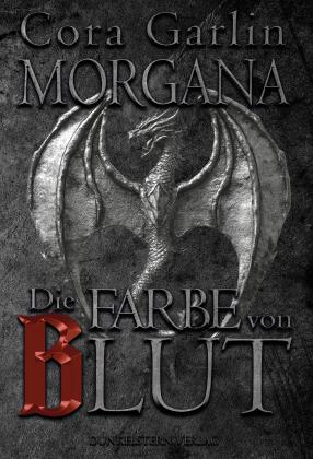 Cora Garlin: Morgana - Die Farbe von Blut 