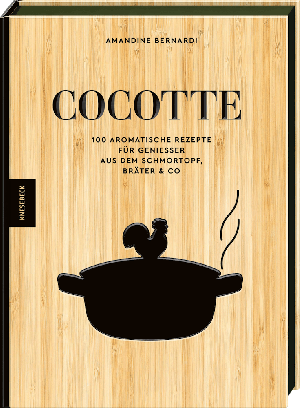 Ursula Fethke, Amandine Bernardi: Cocotte 
