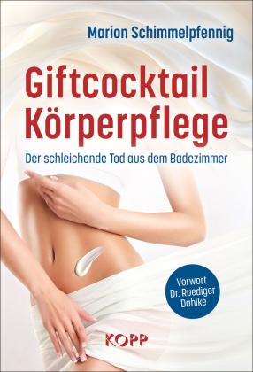Marion Schimmelpfennig: Giftcocktail Körperpflege 