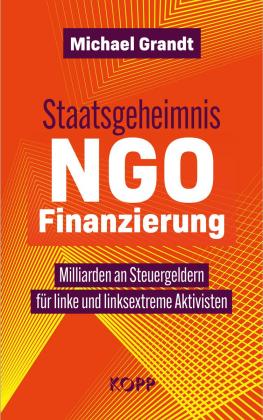 Michael Grandt: Staatsgeheimnis NGO-Finanzierung 