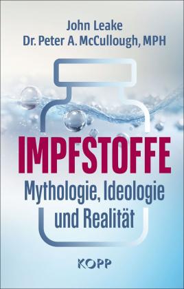 Peter A. Dr. McCullough, John Leake, Peter A. McCullough: Impfstoffe 