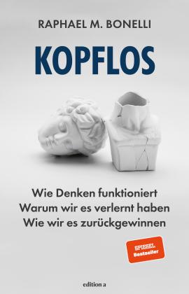 Raphael M. Bonelli: Kopflos 