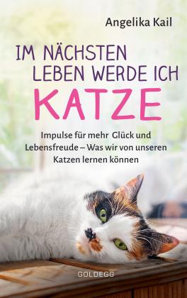 Angelika Kail: Im nächsten Leben werde ich Katze. 