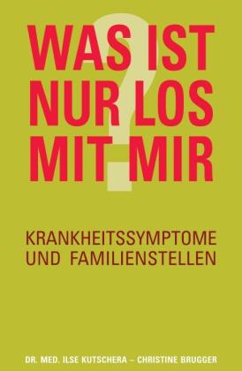 Christine Brugger, Dr. med. Ilse Kutschera, Ilse Kutschera: Was ist nur los mit mir? 