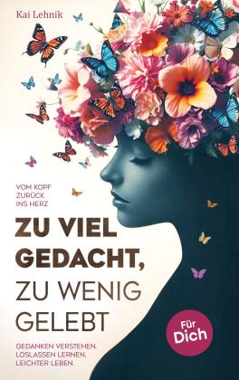 Kai Lehnik: Zu viel gedacht, zu wenig gelebt 
