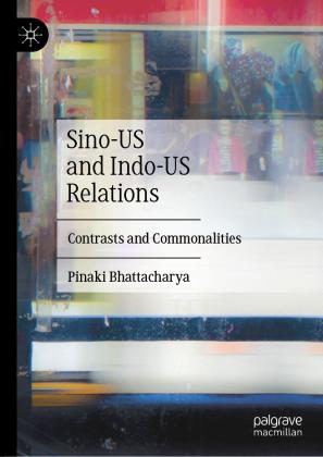 Pinaki Bhattacharya: Sino-US and Indo-US Relations 