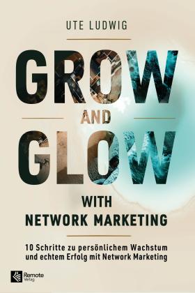 Ute Ludwig: Grow and Glow with Network Marketing 