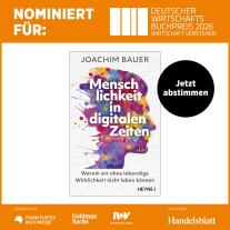 Joachim Bauer: Menschlichkeit in digitalen Zeiten 