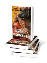 Karl Banghard: Die wahre Geschichte der Germanen 