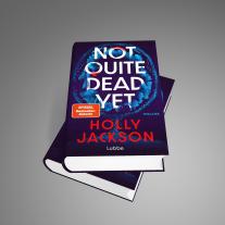 Rainer Schumacher, Holly Jackson: Not Quite Dead Yet 