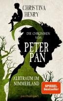 Sigrun Zühlke, Christina Henry: Die Chroniken von Peter Pan - Albtraum im Nimmerland 