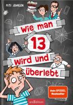 Thorsten Saleina, Pete Johnson, Maja von Vogel: Wie man 13 wird und überlebt (Wie man 13 wird 1) 
