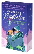 Tessa Bailey, Alexandria Bellefleur, Nina Bellem, Olivia Dade, Alexis Daria, Ali Hazelwood, Bettina Hengesbach, Melike Karamustafa, Anna Julia Strüh: Under the Mistletoe - Die zwangsläufige Zeit der Liebe 