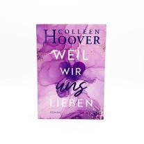 Katarina Ganslandt, Colleen Hoover: Weil wir uns lieben 