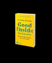 Becky Kennedy, Elisabeth Liebl: Good Inside  - Das Gute sehen 