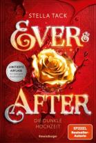 Stella Tack: Ever & After, Band 2 - Die dunkle Hochzeit 