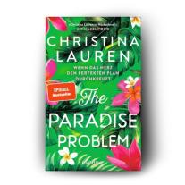 Christina Kagerer, Christina Lauren: The Paradise Problem – Wenn das Herz den perfekten Plan durchkreuzt 