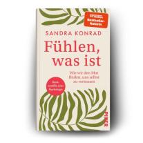 Sandra Konrad: Fühlen, was ist 