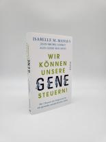 Jean-Michel Gurret, Alix Lefief-Delcourt, Isabelle M. Mansuy, Isabelle M. Prof. Mansuy: Wir können unsere Gene steuern! 