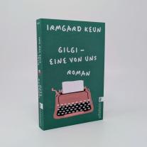 Irmgard Keun: Gilgi - eine von uns 