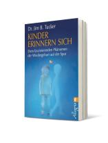 Jim B. Dr. Tucker, Jim B. Tucker: Kinder erinnern sich 