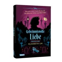 Petra Sparrer, Walt Disney, Elizabeth Lim: Disney. Twisted Tales: Geheimnisvolle Liebe (Cinderella) 