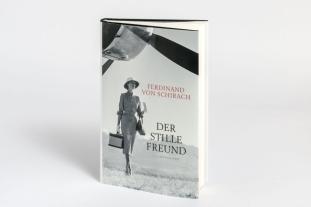 Ferdinand von Schirach: Der stille Freund 