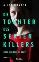 Rainer Schumacher, Alice Hunter: Die Tochter des Serienkillers 