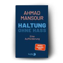 Ahmad Mansour: Haltung ohne Hass 